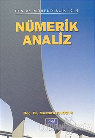 Fen ve Mühendislik İçin Nümerik Analiz - Mustafa Bayram - Aktif Yayıne