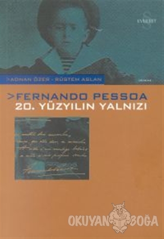 Fernando Pessoa: 20. Yüzyılın Yalnızı - Derleme - Everest Yayınları