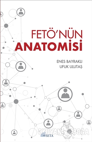 FETÖ'nün Anatomisi - Enes Bayraklı - Seta Yayınları