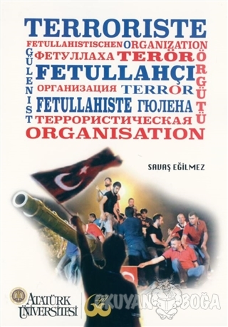Fetullahçı Terör Örgütü - Savaş Eğilmez - Atatürk Üniversitesi Yayınla