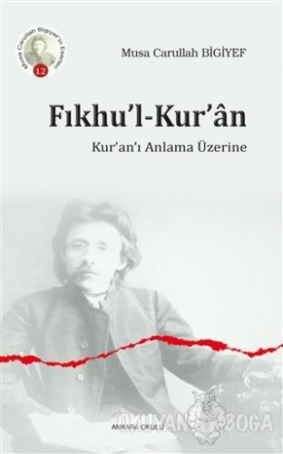 Fıkhu'l-Kur'an - Musa Carullah Bigiyef - Ankara Okulu Yayınları