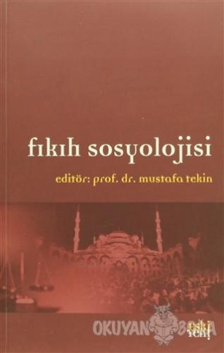 Fıkıh Sosyolojisi - Mustafa Tekin - Eski Yeni Yayınları