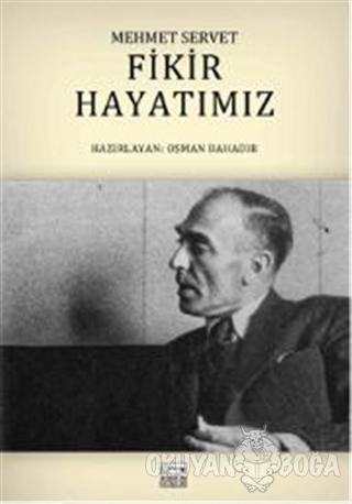 Fikir Hayatımız - Mehmet Servet - Osman Bahadır - Anahtar Kitaplar Yay