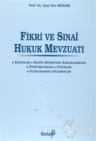 Fikri ve Sınai Hukuk Mevzuatı (Ciltli) - Ayşe Nur Berzek - Beta Yayıne