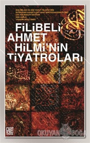 Filibeli Ahmet Hilmi'nin Tiyatroları - Harun Yıldız - Palet Yayınları