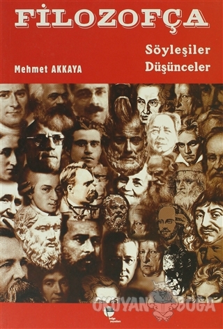 Filozofça 1 Söyleşiler Düşünceler - Mehmet Akkaya - Belge Yayınları