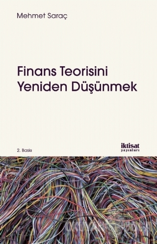 Finans Teorisini Yeniden Düşünmek - Mehmet Saraç - İktisat Yayınları