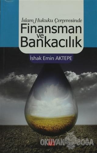 Finansman ve Bankacılık - İshak Emin Aktepe - Bilge Yayıncılık