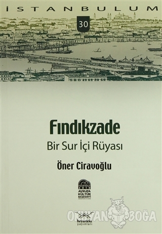 Fındıkzade Bir Sur İçi Rüyası - Öner Ciravoğlu - Heyamola Yayınları
