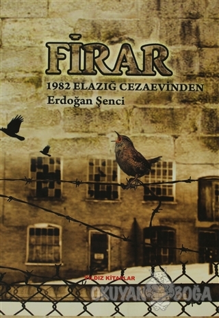 Firar - 1982 Elazığ Cezaevinden - Erdoğan Şenci - Yıldız Kitaplar
