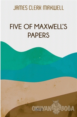 Five of Maxwell's Papers - James Clerk Maxwell - Gece Kitaplığı
