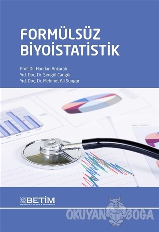 Formülsüz Biyoistatistik - Handan Ankaralı - Betim