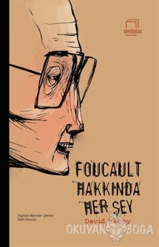 Foucault Hakkında Her Şey