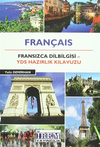 Français - Fransızca Dil Bilgisi ve YDS Hazırlık Kılavuzu - Yeliz Demi