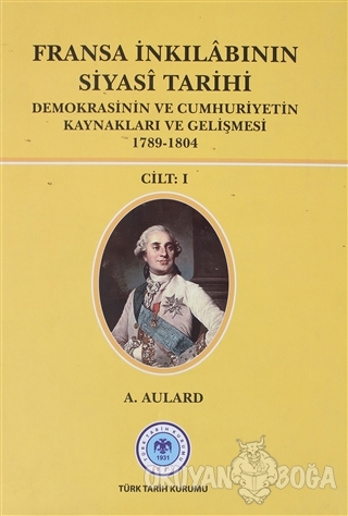 Fransa İnkılabının Siyasi Tarihi 1 (Ciltli) - A. Aulard - Türk Tarih K