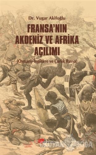 Fransa'nın Akdeniz ve Afrika Açılımı - Vugar Akifoğlu - Berikan Yayınl