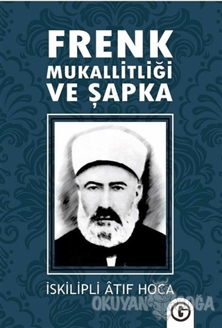 Frenk Mukallitliği ve Şapka - İskilipli Mehmed Atıf Hoca - 40'lar Kulü