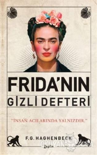 Frida'nın Gizli Defteri - F. G. Haghenbeck - Zeplin Kitap