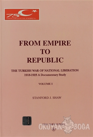 From Empire to Republic Volume 1 / The Turkish War of National Liberat