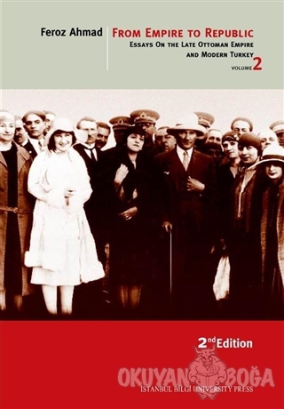 From Empire To Republic Volume 2 - Feroz Ahmad - İstanbul Bilgi Üniver
