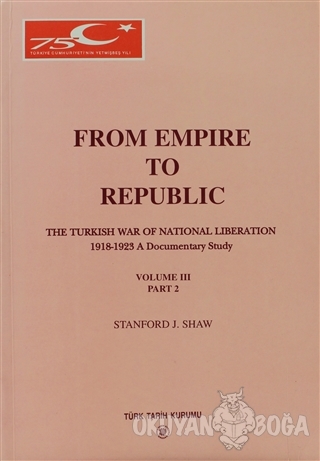 From Empire To Republic Volume 3 Part: 2 The Turkish War of National L