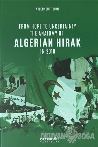 From Hope to Uncertainty the Anatomy of Algerian Hirak in 2019 - Abden