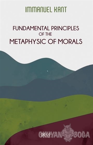 Fundamental Principles of The Metaphysic of Morals - Immanuel Kant - G