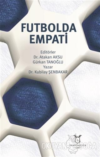 Futbolda Empati - Kubilay Şenbakar - Akademisyen Kitabevi