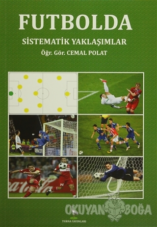 Futbolda Sistematik Yaklaşımlar - Cemal Polat - Turna Yayıncılık