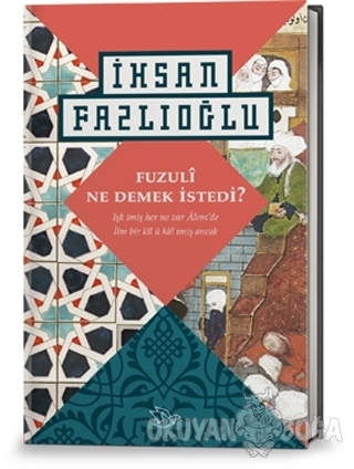 Fuzuli Ne Demek İstedi?