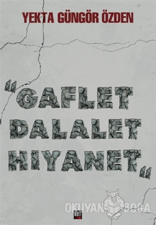 Gaflet Dalalet Hıyanet - Yekta Güngör Özden - İleri Yayınları
