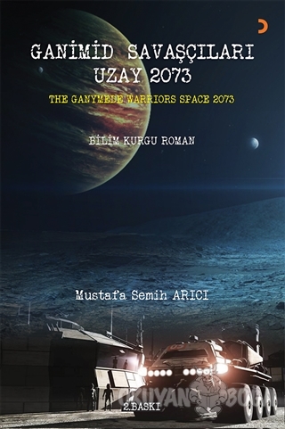 Ganimid Savaşçıları Uzay 2073 - Mustafa Semih Arıcı - Cinius Yayınları