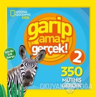 Garip Ama Gerçek! 2 - 300 Müthiş Gerçek