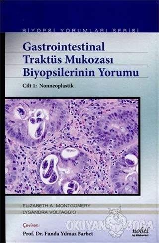 Gastrointestinal Traktüs Mukozası Biyopsilerinin Yorumu Cilt 1: Nonneo