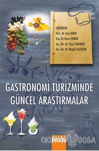 Gastronomi Turizminde Güncel Araştırmalar - Nurgül Çalışkan - Detay Ya