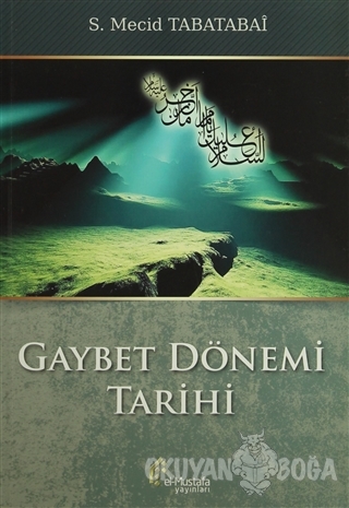 Gaybet Dönemi Tarihi - S. Mecid Tabatabai - el-Mustafa Yayınları