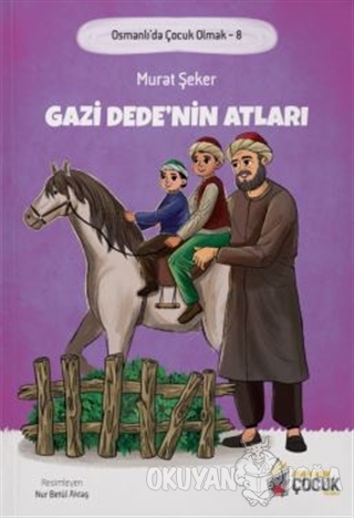 Gazi Dede'nin Atları Osmanlı'da Çocuk Olmak 8 - Murat Şeker - Benim Ad