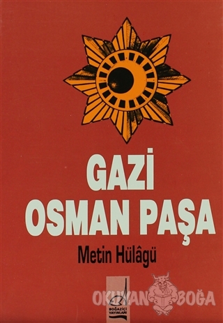 Gazi Osman Paşa - M. Metin Hülagü - Boğaziçi Yayınları