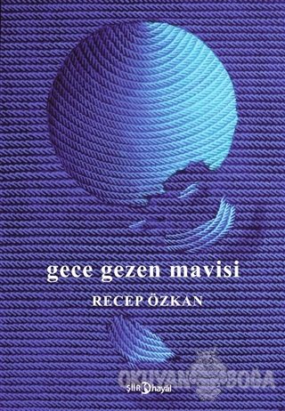 Gece Gezen Mavisi - Recep Özkan - Hayal Yayınları