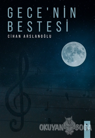 Gece'nin Bestesi - Cihan Arslanoğlu - İkinci Adam Yayınları
