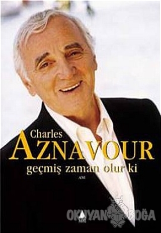 Geçmiş Zaman Olur Ki - Charles Aznavour - Aras Yayıncılık