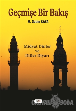 Geçmişe Bir Bakış - Muhamet Salim Kaya - Tilki Kitap