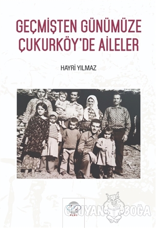 Geçmişten Günümüze Çukurköy'de Aileler - Hayri Yılmaz - Post Yayınevi