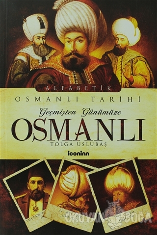 Geçmişten Günümüze Osmanlı - Tolga Uslubaş - İconinn