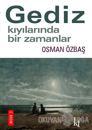 Gediz Kıyılarında Bir Zamanlar - Osman Özbaş - Kafe Kültür Yayıncılık