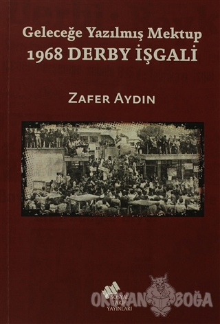 Geleceğe Yazılmış Mektup - 1968 Derby İşgali - Zafer Aydın - Sosyal Ta