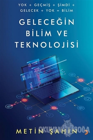 Geleceğin Bilim ve Teknolojisi - Metin Şahin - Cinius Yayınları