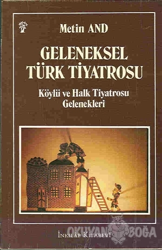 Geleneksel Türk Tiyatrosu Köylü ve Halk Tiyatrosu Gelenekleri - Metin 