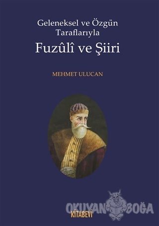 Geleneksel ve Özgün Taraflarıyla Fuzuli ve Şiiri - Mehmet Ulucan - Kit