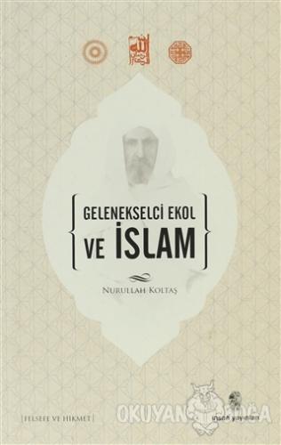 Gelenekselci Ekol ve İslam - Nurullah Koltaş - İnsan Yayınları
